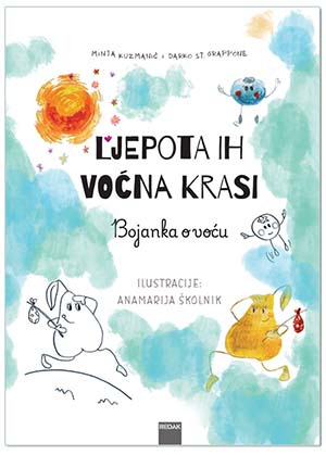 BOJANKA O VOĆU Ljepota ih voćna krasi, Minja Kuzmanić