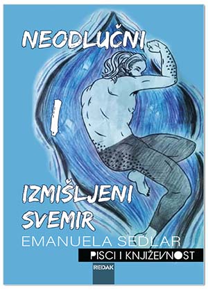 NEODLUČNI I IZMIŠLJENI SVEMIR, Emanuela Sedlar