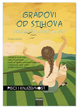 GRADOVI OD STIHOVA: NAJLJEPŠE LJETO, 6. DIO, Grupa autora
