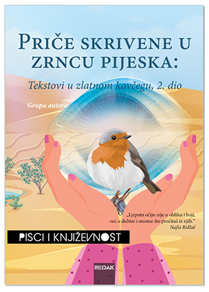 PRIČE SKRIVENE U ZRNCU PIJESKA: TEKSTOVI U ZLATNOM KOVČEGU, 2. DIO, Grupa autora