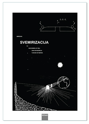 UBRZANA SVEMIRIZACIJA ILI KAD BISMO LETJELI DAN DO MJESECA, TJEDAN DO MARSA, Tomislav Filjak