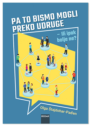 PA TO BISMO MOGLI PREKO UDRUGE – Ili ipak bolje ne? Olga Štajdohar-Pađen