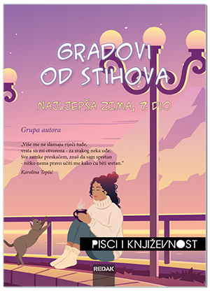 GRADOVI OD STIHOVA: NAJLJEPŠA ZIMA, 7. DIO, Grupa autora