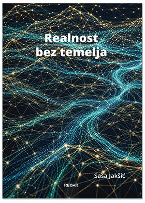 REALNOST BEZ TEMELJA, Saša Jakšić