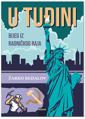 U TUĐINI – BIJEG IZ RADNIČKOG RAJA DRUGO IZDANJE, Žarko Bedalov