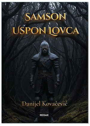 SAMSON Uspon lovca, Danijel Kovačević